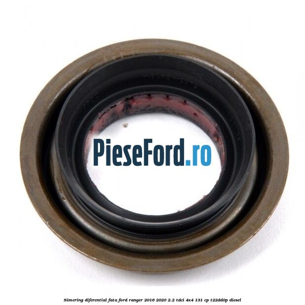 Simering diferential fata Ford Ranger 2016-2020 2.2 TDCi 4x4 131 cp T22DD0P diesel