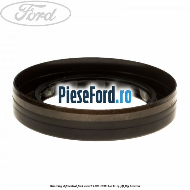 Simering diferential Ford Escort 1990-1995 1.4 71 cp F6F, F6G benzina