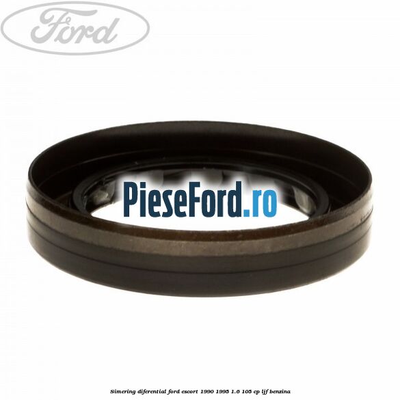 Simering diferential Ford Escort 1990-1995 1.6 105 cp LJF benzina