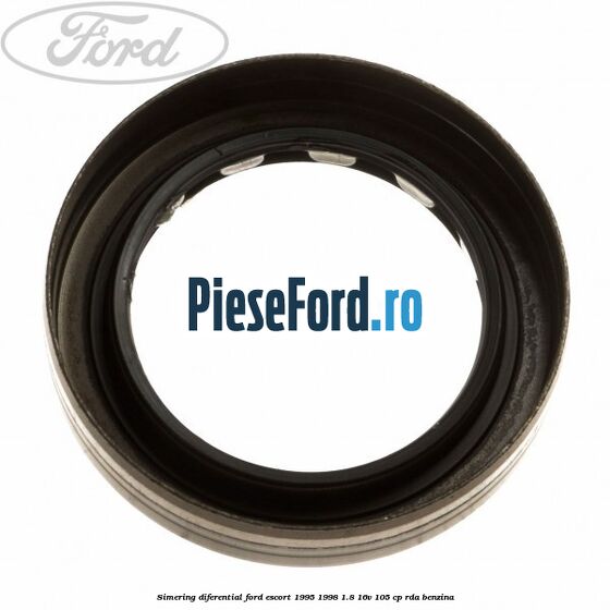 Simering diferential Ford Escort 1995-1998 1.8 16V 105 cp RDA benzina