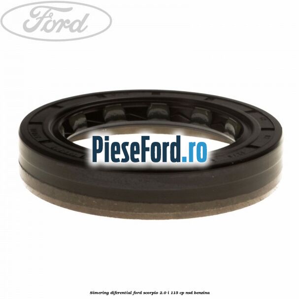 Simering diferential Ford Scorpio 2.0 i 115 cp NSD benzina