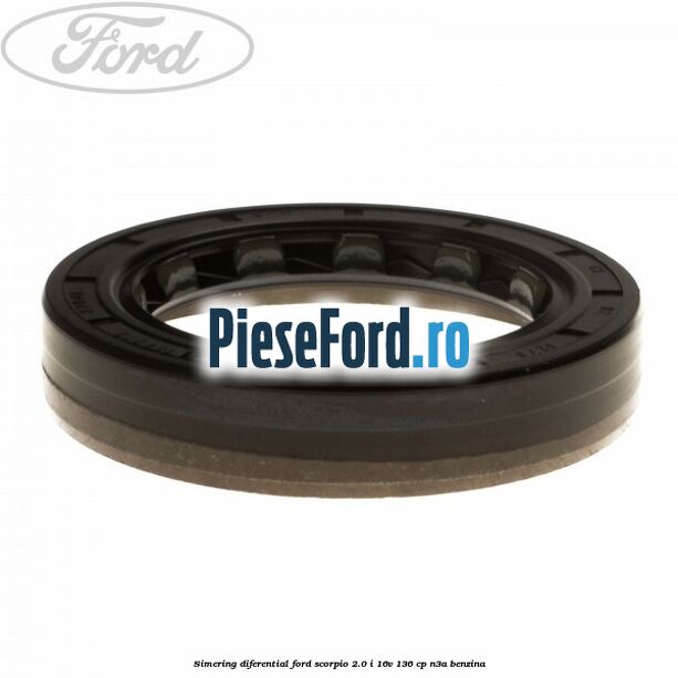 Simering diferential Ford Scorpio 2.0 i 16V 136 cp Simering diferential Ford Scorpio 2.0 i 16V 136 cp N3A benzina