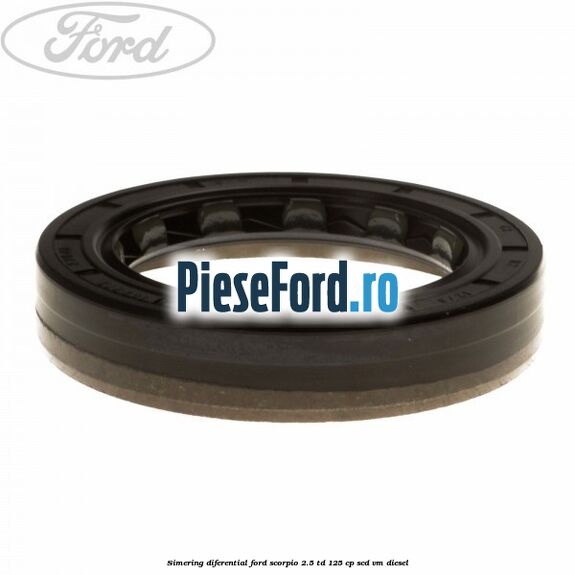 Simering diferential Ford Scorpio 2.5 TD 125 cp SCD, VM diesel