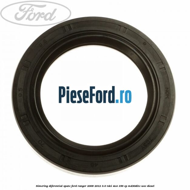 Simering diferential spate Ford Ranger 2006-2012 3.0 TDCi 4x4 156 cp MD30DITC, WEC diesel