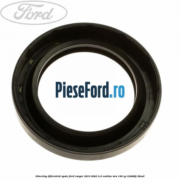 Simering diferential spate Ford Ranger 2019-2022 2.0 EcoBlue 4x4 130 cp T20DD0J diesel