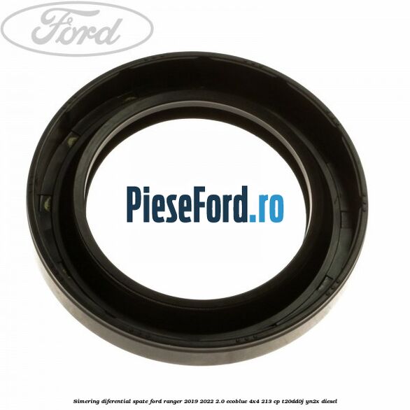 Simering diferential spate Ford Ranger 2019-2022 2.0 EcoBlue 4x4 213 cp T20DD0J, YN2X diesel