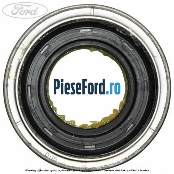 Simering diferential spate, la planetara Ford Kuga 2016-2018 2.0 EcoBoost 4x4 230 cp C20HDTX benzina