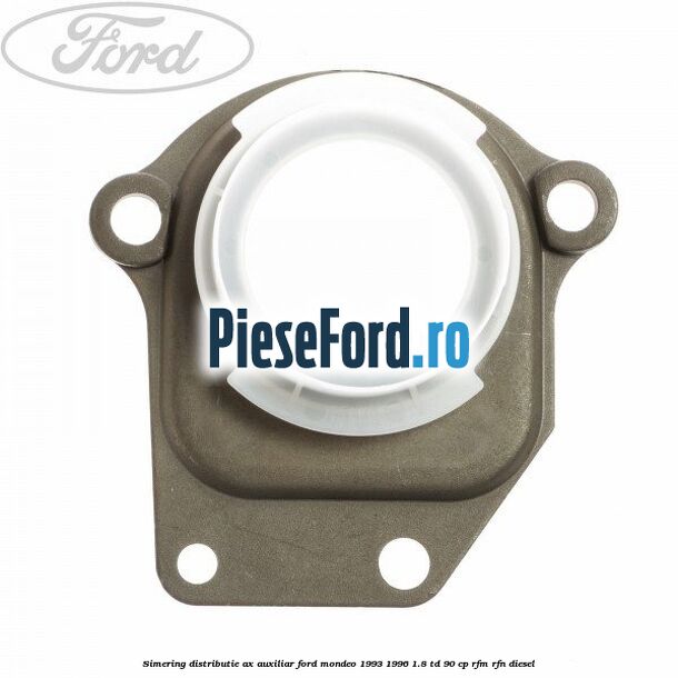 Simering distributie ax auxiliar Ford Mondeo 1993-1996 1.8 TD 90 cp RFM, RFN diesel