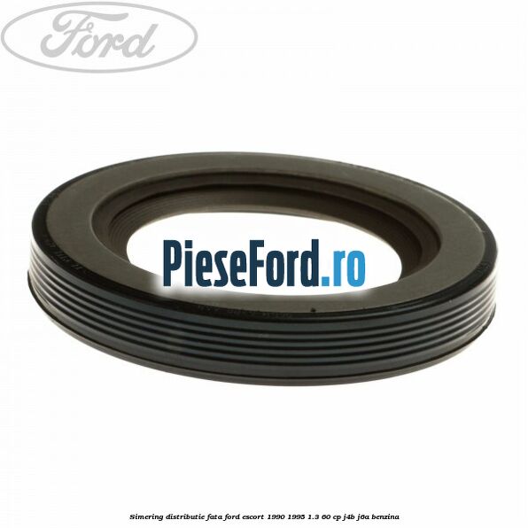 Simering distributie fata Ford Escort 1990-1995 1.3 60 cp J4B, J6A benzina