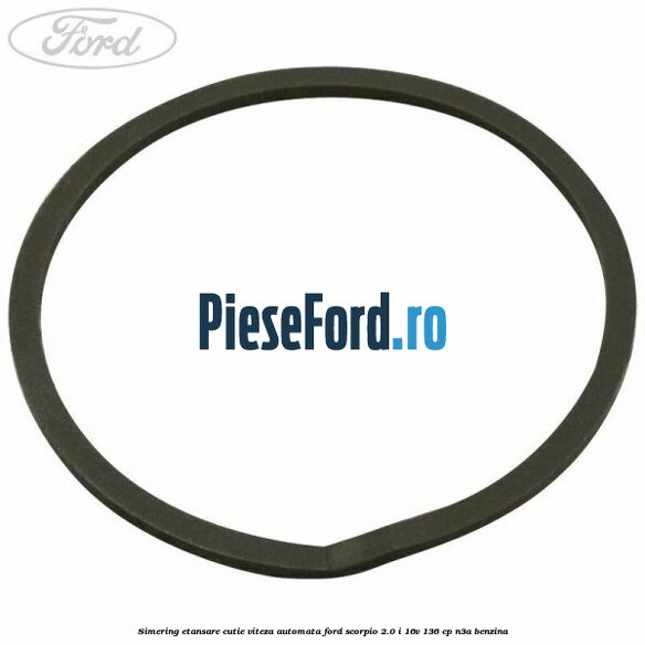 Simering etansare cutie viteza automata Ford Scorpio 2.0 i 16V 136 cp Simering etansare cutie viteza automata Ford Scorpio 2.0 i 16V 136 cp N3A benzina