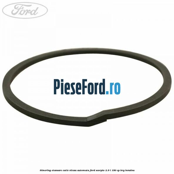 Simering etansare cutie viteza automata Ford Scorpio 2.9 i 150 cp BRG benzina