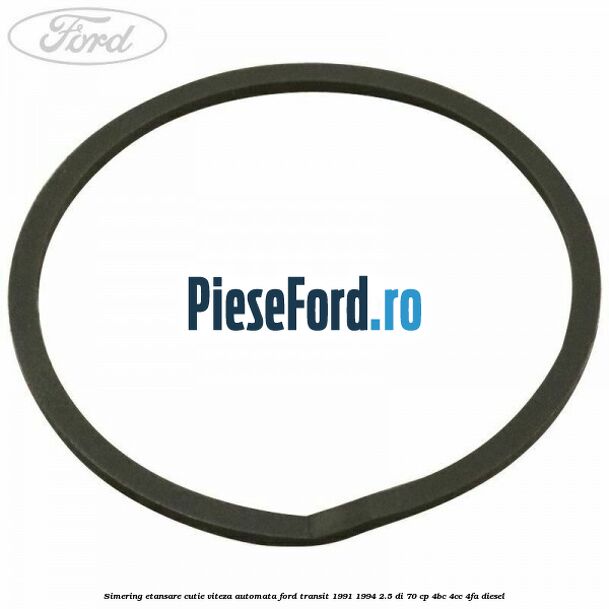 Simering etansare cutie viteza automata Ford Transit 1991-1994 2.5 DI 70 cp 4BC, 4CC, 4FA diesel