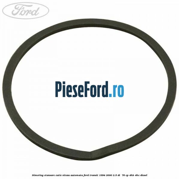 Simering etansare cutie viteza automata Ford Transit 1994-2000 2.5 DI  76 cp 4HB, 4HC diesel