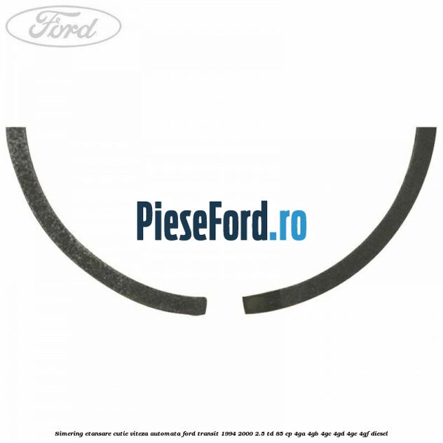Simering etansare cutie viteza automata Ford Transit 1994-2000 2.5 TD 85 cp 4GA, 4GB, 4GC, 4GD, 4GE, 4GF diesel