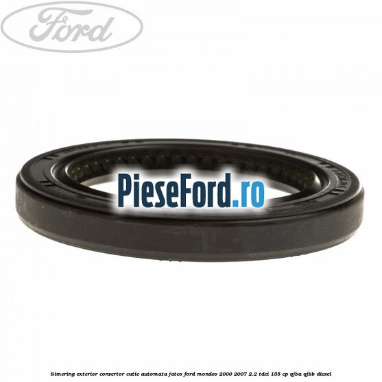 Simering exterior convertor cutie automata Jatco Ford Mondeo 2000-2007 2.2 TDCi 155 cp QJBA, QJBB diesel