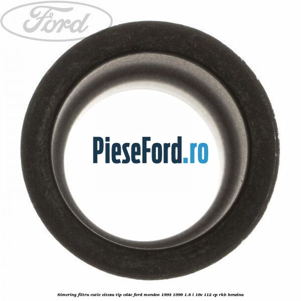 Simering filtru cutie viteza tip CD4E Ford Mondeo 1993-1996 1.8 i 16V 112 cp RKB benzina
