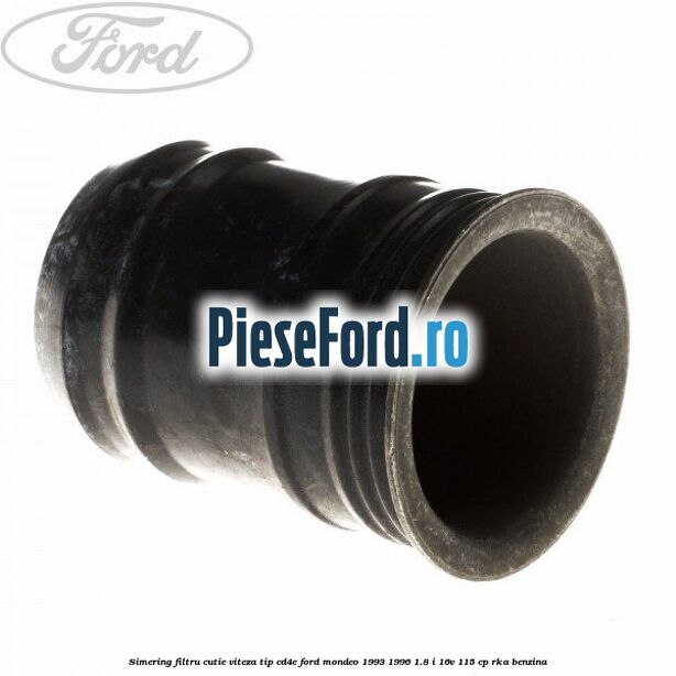 Simering filtru cutie viteza tip CD4E Ford Mondeo 1993-1996 1.8 i 16V 115 cp RKA benzina