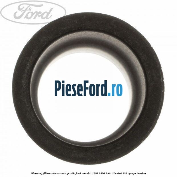 Simering filtru cutie viteza tip CD4E Ford Mondeo 1993-1996 2.0 i 16V 4x4 132 cp Simering filtru cutie viteza tip CD4E Ford Mondeo 1993-1996 2.0 i 16V 4x4 132 cp NGA benzina
