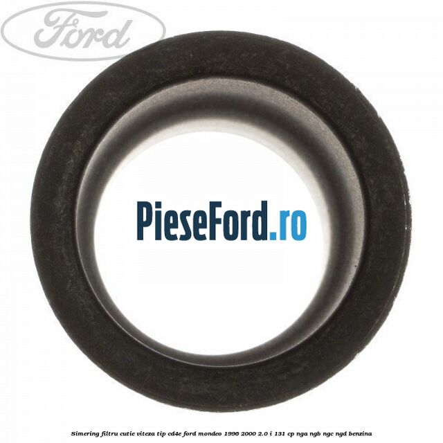 Simering filtru cutie viteza tip CD4E Ford Mondeo 1996-2000 2.0 i 131 cp NGA, NGB, NGC, NGD benzina