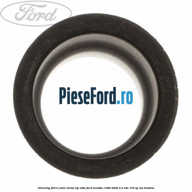 Simering filtru cutie viteza tip CD4E Ford Mondeo 1996-2000 2.5 24V 170 cp SEA benzina