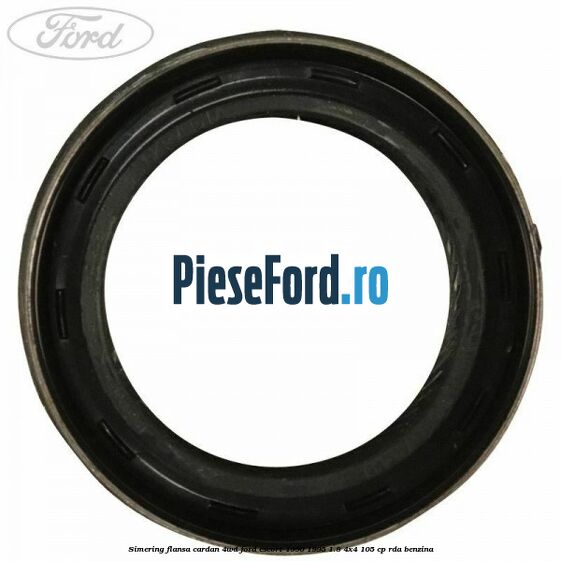 Simering flansa cardan 4WD Ford Escort 1990-1995 1.8 4x4 105 cp Simering flansa cardan 4WD Ford Escort 1990-1995 1.8 4x4 105 cp RDA benzina