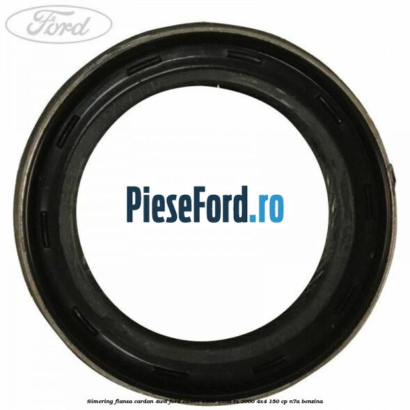 Simering flansa cardan 4WD Ford Escort 1990-1995 RS 2000 4x4 150 cp N7A benzina