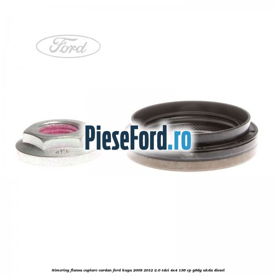 Simering flansa cuplare cardan Ford Kuga 2008-2012 2.0 TDCi 4x4 136 cp G6DG, UKDA diesel