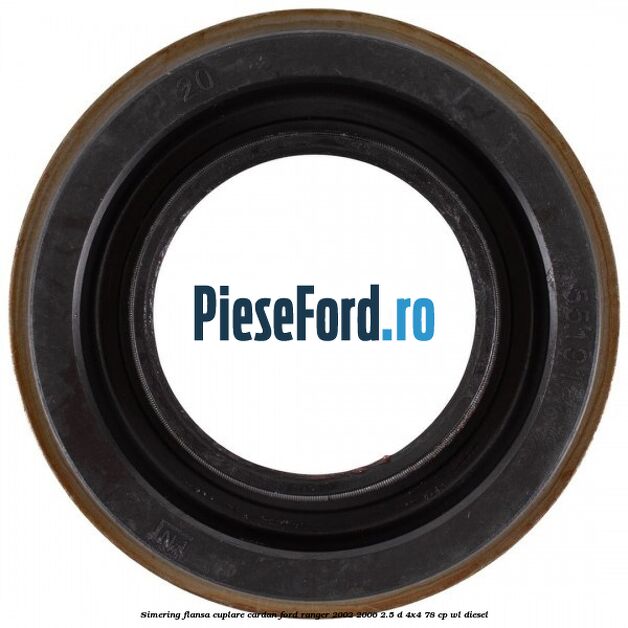 Simering flansa cuplare cardan Ford Ranger 2002-2006 2.5 D 4x4 78 cp WL diesel