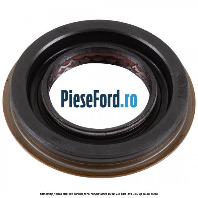 Simering flansa cuplare cardan Ford Ranger 2006-2012 2.5 TDCi 4x4 143 cp WLAA diesel