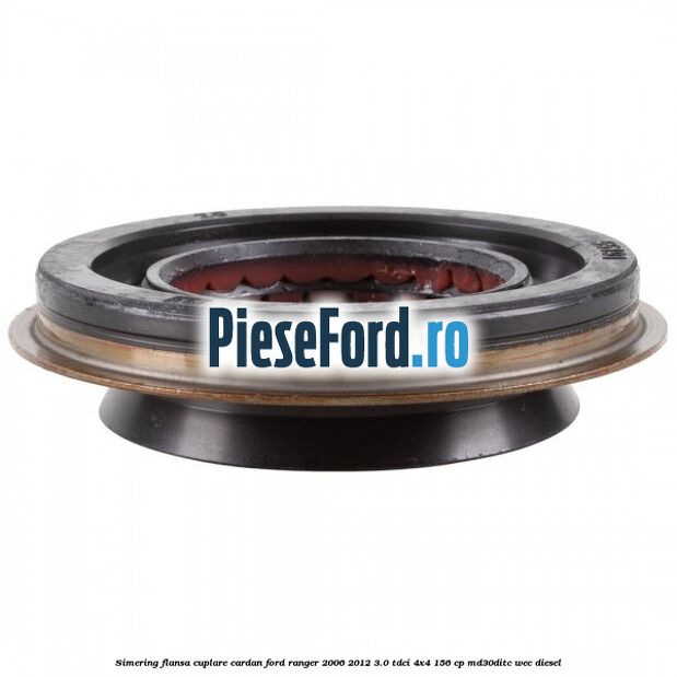 Simering flansa cuplare cardan Ford Ranger 2006-2012 3.0 TDCi 4x4 156 cp Simering flansa cuplare cardan Ford Ranger 2006-2012 3.0 TDCi 4x4 156 cp MD30DITC, WEC diesel