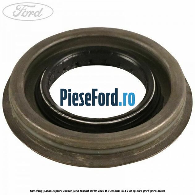Simering flansa cuplare cardan Ford Transit 2019-2023 2.0 EcoBlue 4x4 170 cp Simering flansa cuplare cardan Ford Transit 2019-2023 2.0 EcoBlue 4x4 170 cp BLRA, YNR6, YNRA diesel