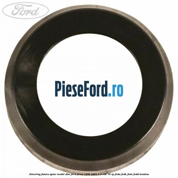 Simering fuzeta spate model disc Ford Focus 1998-2004 1.4 16V 75 cp FXDA, FXDB, FXDC, FXDD benzina