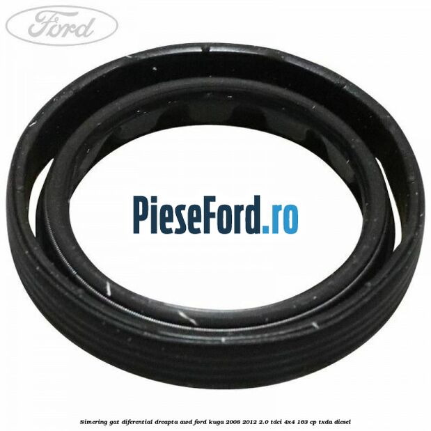 Simering gat diferential dreapta AWD Ford Kuga 2008-2012 2.0 TDCI 4x4 163 cp TXDA diesel