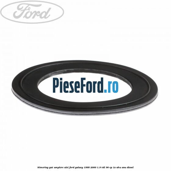 Simering gat umplere ulei Ford Galaxy 1995-2000 1.9 TDI 90 cp 1Z, AHU, ANU diesel