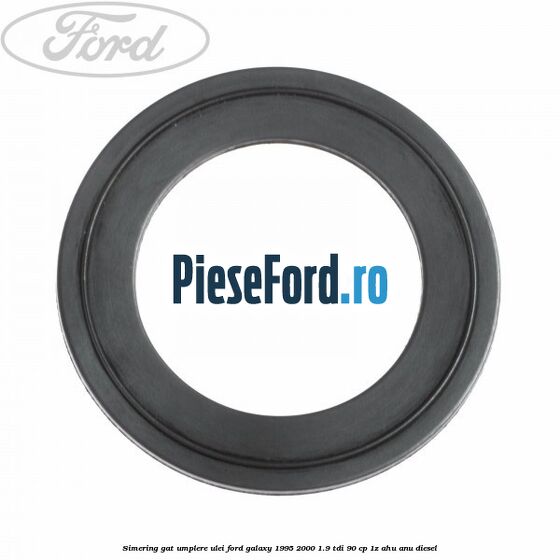 Simering gat umplere ulei Ford Galaxy 1995-2000 1.9 TDI 90 cp 1Z, AHU, ANU diesel