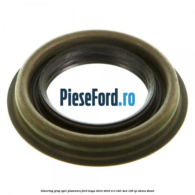 Simering grup spre planetara Ford Kuga 2013-2016 2.0 TDCi 4x4 136 cp UKMA diesel