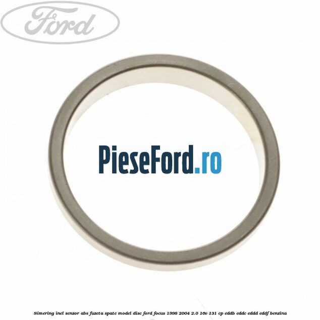 Simering inel senzor abs fuzeta spate model disc Ford Focus 1998-2004 2.0 16V 131 cp EDDB, EDDC, EDDD, EDDF benzina