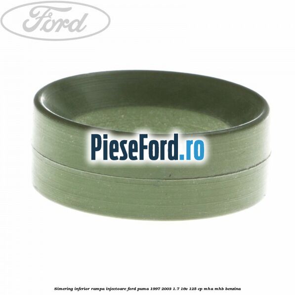 Simering inferior rampa injectoare Ford Puma 1997-2003 1.7 16V 125 cp MHA, MHB benzina