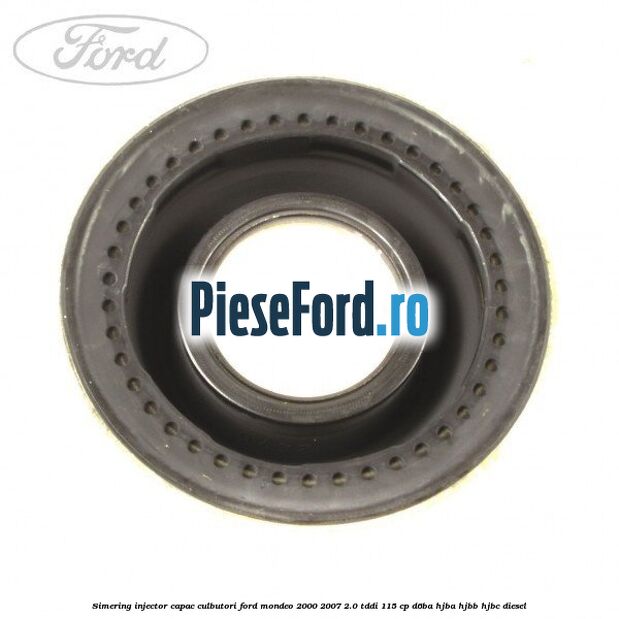 Simering injector capac culbutori Ford Mondeo 2000-2007 2.0 TDDI 115 cp Simering injector capac culbutori Ford Mondeo 2000-2007 2.0 TDDI 115 cp D6BA, HJBA, HJBB, HJBC diesel