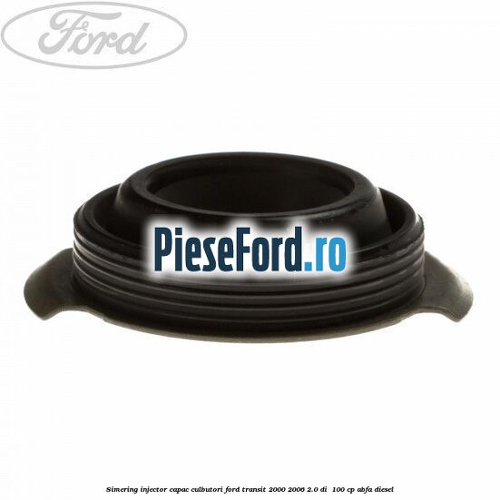 Simering injector capac culbutori Ford Transit 2000-2006 2.0 DI 100 cp Simering injector capac culbutori Ford Transit 2000-2006 2.0 DI 100 cp ABFA diesel