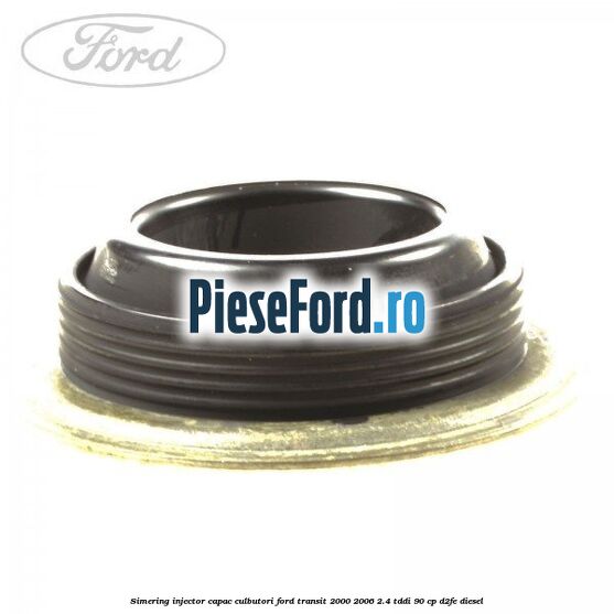 Simering injector capac culbutori Ford Transit 2000-2006 2.4 TDdi 90 cp D2FE diesel
