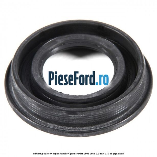 Simering injector capac culbutori Ford Transit 2006-2014 2.2 TDCi 110 cp QVFA diesel