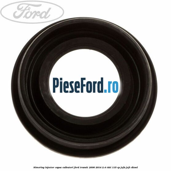 Simering injector capac culbutori Ford Transit 2006-2014 2.4 TDCi 115 cp JXFA, JXFC diesel