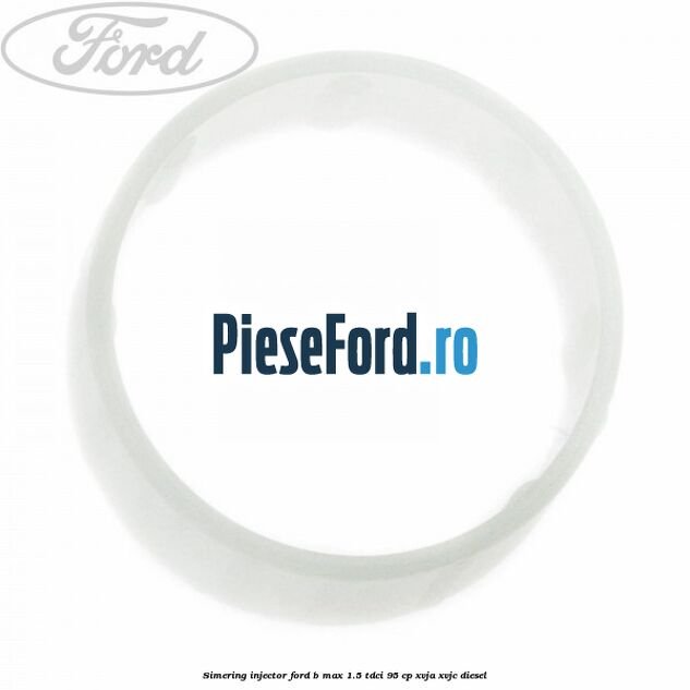 Simering injector Ford B-Max 1.5 TDCi 95 cp XVJA, XVJC diesel