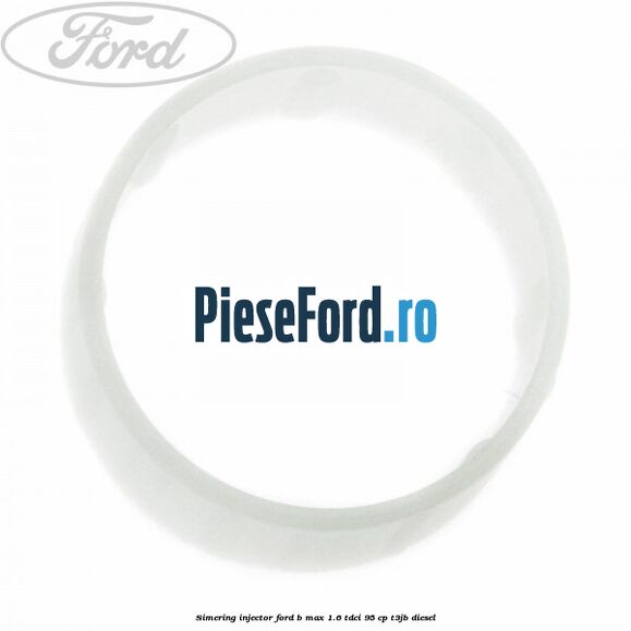 Simering injector Ford B-Max 1.6 TDCi 95 cp T3JB diesel