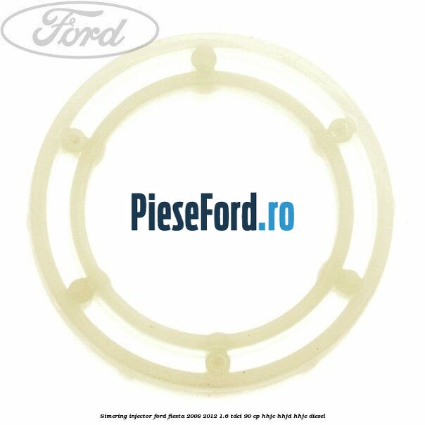 Simering injector Ford Fiesta 2008-2012 1.6 TDCi 90 cp Simering injector Ford Fiesta 2008-2012 1.6 TDCi 90 cp HHJC, HHJD, HHJE diesel