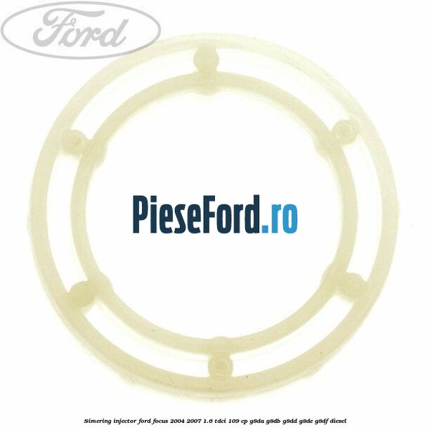 Simering injector Ford Focus 2004-2007 1.6 TDCi 109 cp G8DA, G8DB, G8DD, G8DE, G8DF diesel