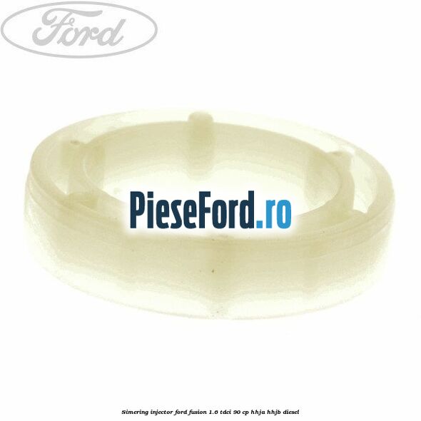 Simering injector Ford Fusion 1.6 TDCi 90 cp Simering injector Ford Fusion 1.6 TDCi 90 cp HHJA, HHJB diesel