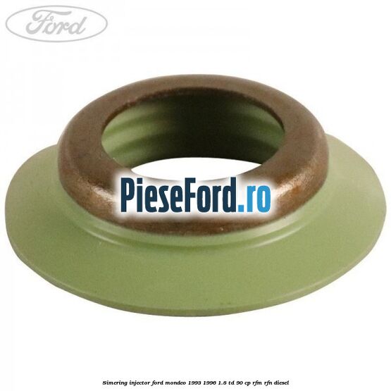 Simering injector Ford Mondeo 1993-1996 1.8 TD 90 cp RFM, RFN diesel