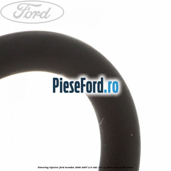 Simering injector Ford Mondeo 2000-2007 2.0 TDCi 131 cp FMBA, N7BA, N7BB diesel